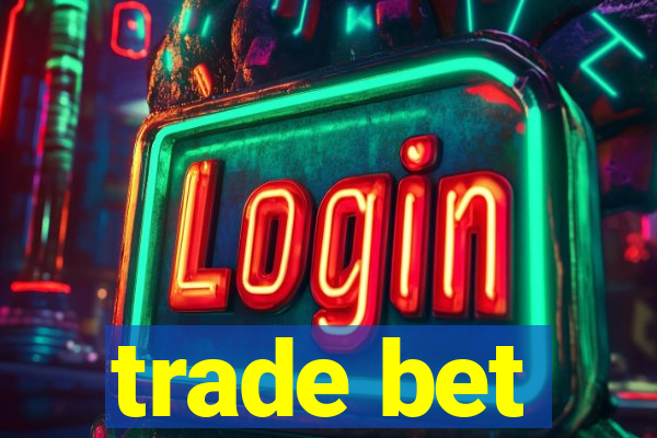 trade bet